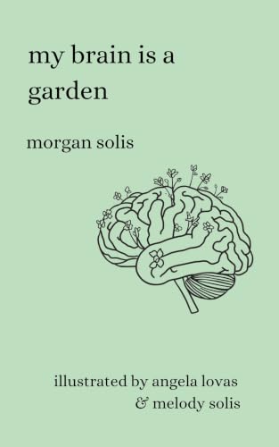 Cover of My Brain is a Garden by Morgan Solis
